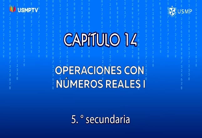 Capítulo N. ° 14 - Operaciones con Números Reales I